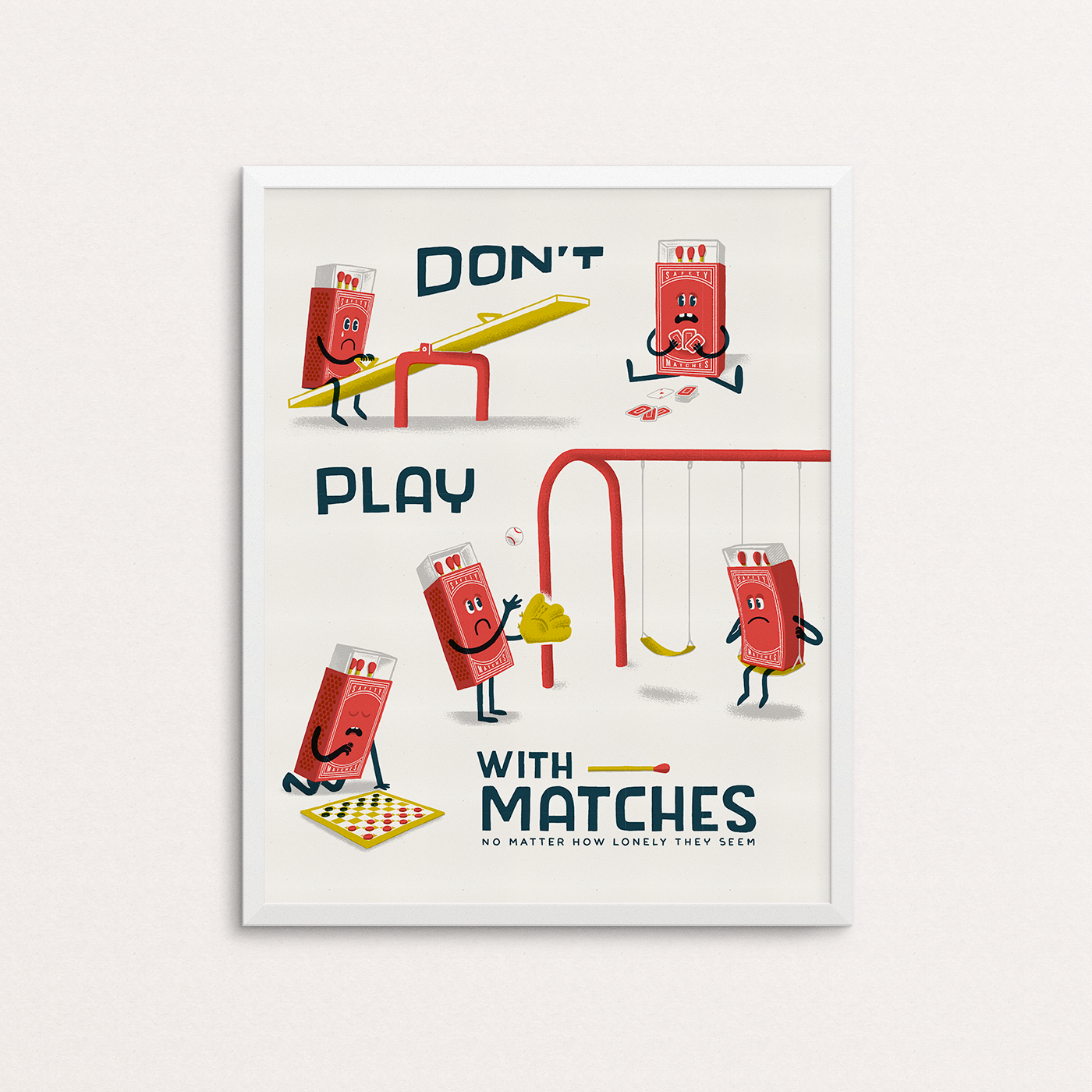 Don't Play with Matches Art Print